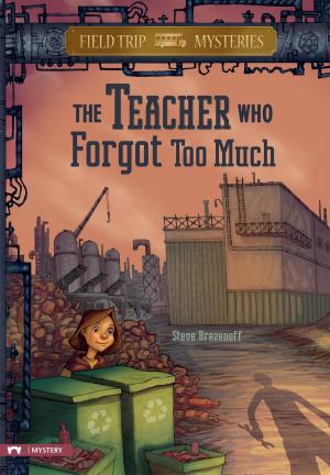 Cover of the book Field Trip Mysteries: The Teacher Who Forgot Too Much by Fran Manushkin