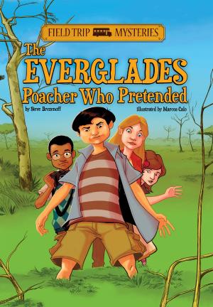 Cover of the book Field Trip Mysteries: The Everglades Poacher Who Pretended by Diana G Gallagher