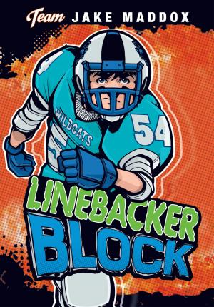 Cover of the book Jake Maddox: Linebacker Block by Jilly Hunt