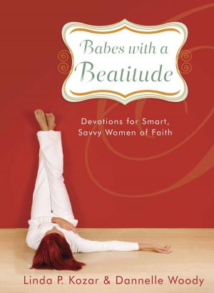 Cover of the book Babes with a Beatitude by Janet Thompson