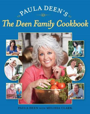 Book cover of Paula Deen's The Deen Family Cookbook