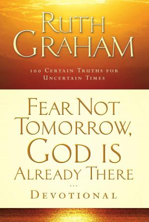 Cover of the book Fear Not Tomorrow, God Is Already There Devotional by Claudia Mair Burney