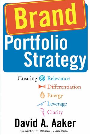 Cover of the book Brand Portfolio Strategy by Douglas Schoen, Michael Rowan