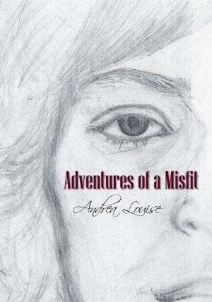 Cover of the book Adventures of a Misfit by Ajit Sripad Rao Nalkur