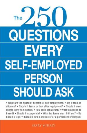 Cover of the book The 250 Questions Every Self-Employed Person Should Ask by Brian Boone, Marc Schonbrun