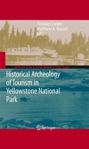 Cover of the book Historical Archeology of Tourism in Yellowstone National Park by David Gross
