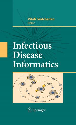 Cover of the book Infectious Disease Informatics by Xiao Liu, Dong Yuan, Gaofeng Zhang, Wenhao Li, Dahai Cao, Qiang He, Jinjun Chen, Yun Yang