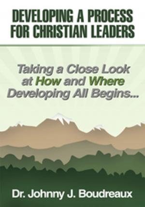 Cover of the book Developing a Process for Christian Leaders by Ronald Lee Weagley