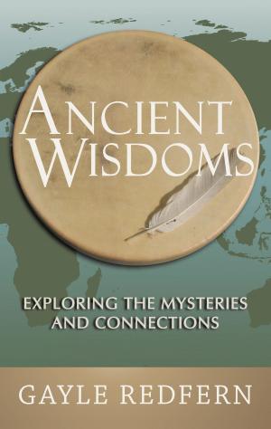 Cover of the book Ancient Wisdoms by Onidas J. Beaudin