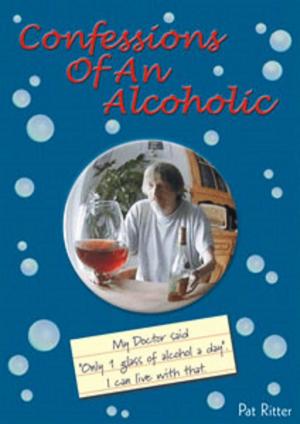 Cover of the book Confessions Of An Alcoholic by Janine A. Carter