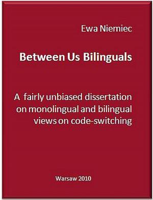 Cover of the book Between Us Bilinguals: A Fairly Unbiased Dissertation on Monolingual and Bilingual Views on Code-switching by Tullio De Mauro, Gabriele Valle