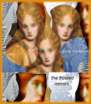Cover of the book The Frosted Mirrors by Lidmila Sovakova