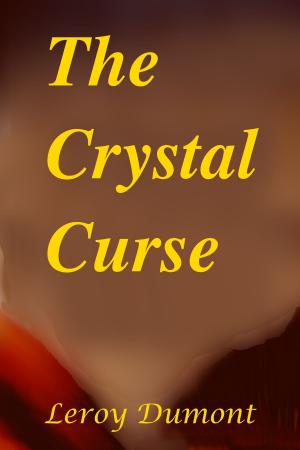 Cover of the book The Crystal Curse by John B. Rosenman