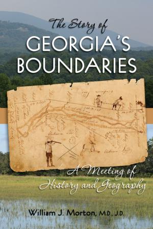 Cover of the book The Story of Georgia's Boundaries: A Meeting of History and Geography by Ellen Opprecht