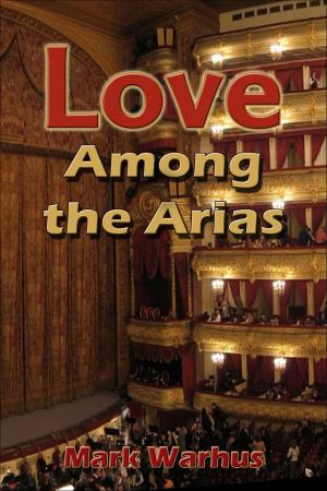 Cover of the book Love Among the Arias by Ricky Chandler