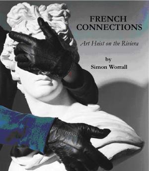 Book cover of French Connections: Art Heist on The Riviera