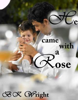 Book cover of He Came With A Rose