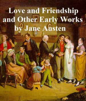 Book cover of Love and Friendship and Other Early Works