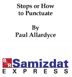 Cover of the book "Stops" or How to Punctuate (1895), a short, practical handbook for writers and students by Homer