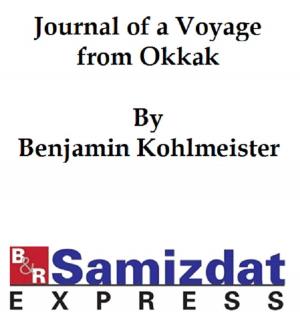 Cover of the book Journal of a Voyage from Okkak, on the coast of Labrador to Ungava Bay, Westward of Cape Chudleigh, undertaken to explore the coast and visit the esquimaux in that unknown region by Hope, Laura Lee