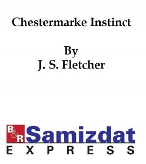 Cover of the book The Chestermarke Instinct by Gotthold Ephraim Lessing