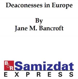 Cover of Deaconesses in Europe and Their Lessons for America