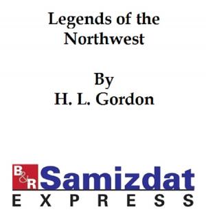 Cover of the book Legends of the Northwest (1881) by Martin Luther