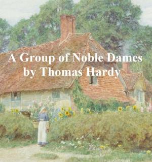 Cover of the book A Group of Noble Dames by Charlotte Brontë, Anne Brontë, Patrick Brontë, Emily   Brontë