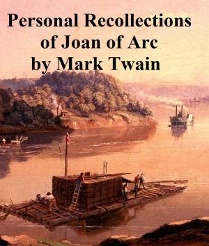 Cover of the book Personal Recollections of Joan of Arc, both volumes in a single file by Crimson Oak Publishing