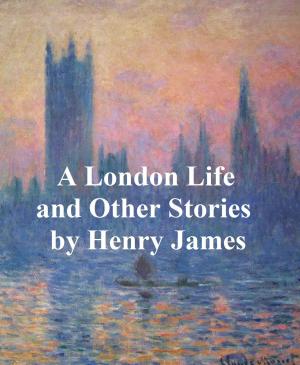 bigCover of the book A London Life, The Patagonia, The Liar, Mrs. Temperly by 