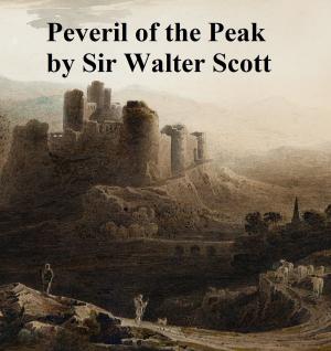 bigCover of the book Peveril of the Peak, Ninth of the Waverley Novels by 