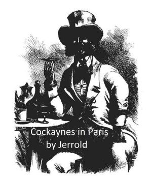 Book cover of The Cockaynes in Paris or "Gone Abroad" (Illustrated)