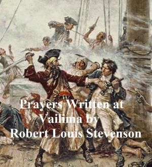 Cover of the book Prayers Written at Vailima and a Lowden Sabbath Morn by Chas Stramash