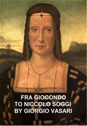 Cover of the book Fra Giocondo to Niccolo Soggi by William Shakespeare