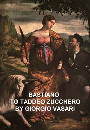 Cover of the book Bastiano to Taddeo Zucchero by Oscar Wilde