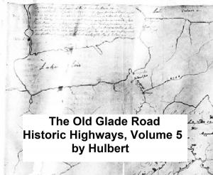 Cover of The Old Glade (Forbes's) Road (Pennsylvania State Road)