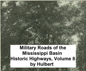 Book cover of Military Roads of the Mississippi Basin, The Conquest of the Old Northwest