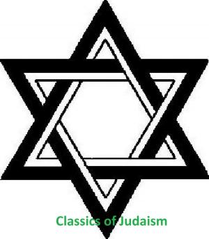 Book cover of Classics of Judaism, 11 great books of Jewish wisdom in a single file