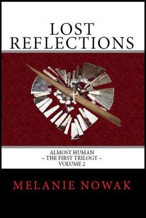 Cover of the book Lost Reflections: Volume 2 of Almost Human ~ The First Trilogy by monty j mcclaine