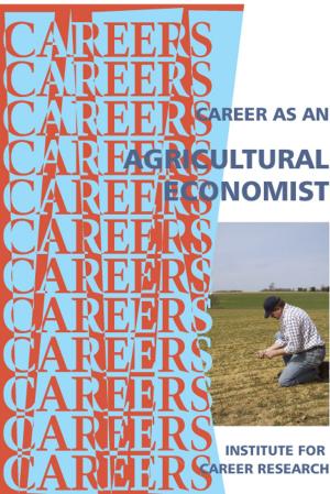 Cover of the book Career as an Agricultural Economist by Institute For Career Research