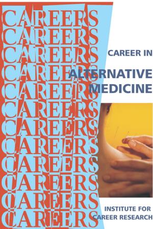 Cover of the book Career in Alternative Medicine by Institute For Career Research