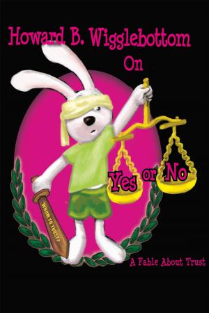 Cover of the book Howard B. Wigglebottom On Yes or No by Eyitayo Dada