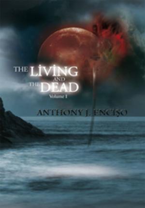 Cover of the book The Living and the Dead by M.Wakil, Carlisha Abdullah, Naimah Gales