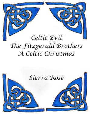 Cover of the book Celtic Evil The Fitzgerald Brothers A Celtic Christmas by Michael Lamendola