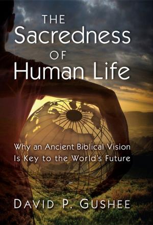 Book cover of The Sacredness of Human Life