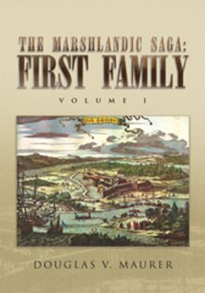 Cover of the book The Marshlandic Saga: First Family by Michael T. Gregory, Dru Blair