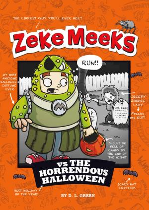Cover of the book Zeke Meeks vs the Horrendous Halloween by Rebecca Ann Langston-George