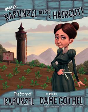 Cover of the book Really, Rapunzel Needed a Haircut! by Michael Dahl