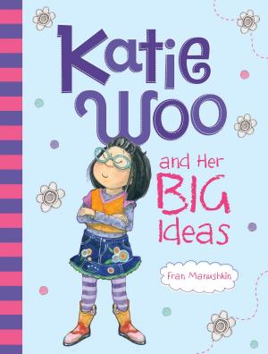Cover of the book Katie Woo and Her Big Ideas by Shane Frederick