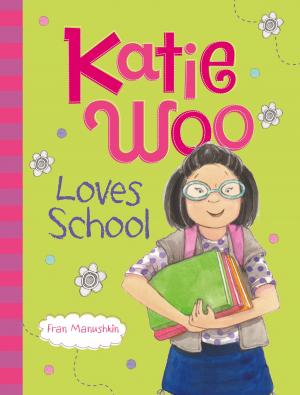 Cover of the book Katie Woo Loves School by Layne deMarin
